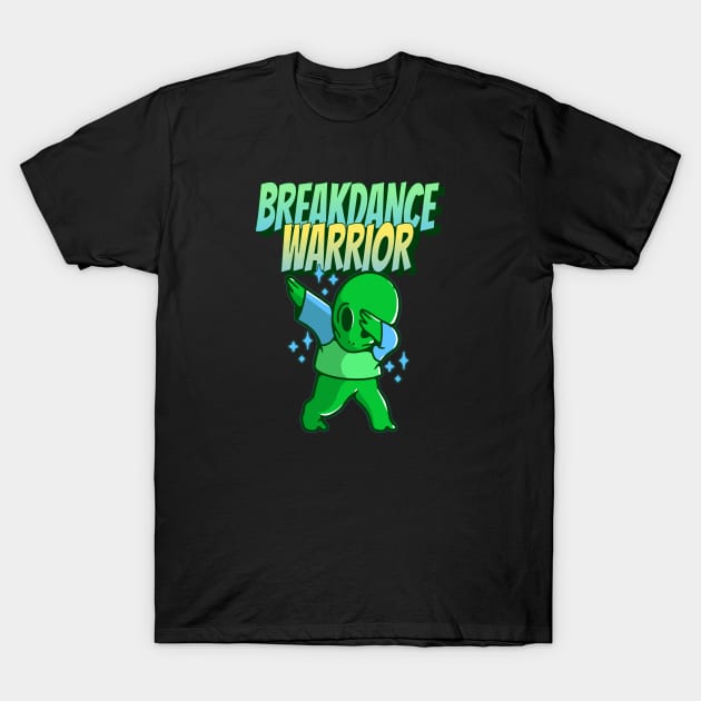 Alien Dab Attack: Breakdance Warrior T-Shirt by Life2LiveDesign